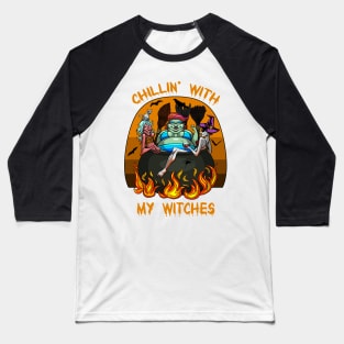 Chillin' with my witches Baseball T-Shirt